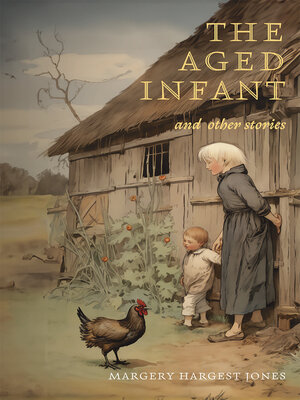 cover image of The Aged Infant and Other Stories